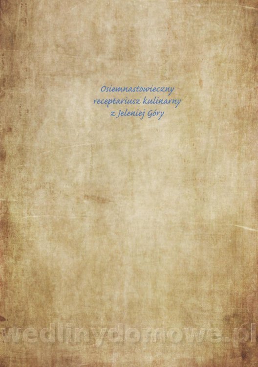 Osiemnastowieczny receptariusz kulinarny z Jeleniej Góry (1770)_002.jpg